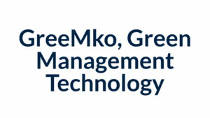 GreeMko, Green Management Technology